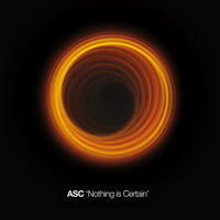 asc – nothing is certain