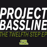 project bassline – the twelfth step ep