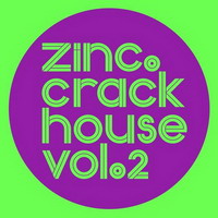 zinc – crackhouse vol 2